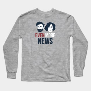 Even More News Long Sleeve T-Shirt